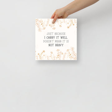 Empathy Quote Poster - 'I Carry It Well' Floral Wall Art