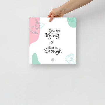 "Motivational Poster – 'You Are Trying & That Is Enough' Inspirational Quote Wall Art"