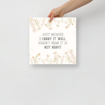 Empathy Quote Poster - 'I Carry It Well' Floral Wall Art