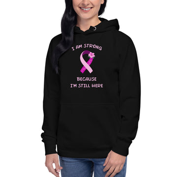 I Am Strong Because I'm Still Here - Spoonie Warrior Unisex Hoodie