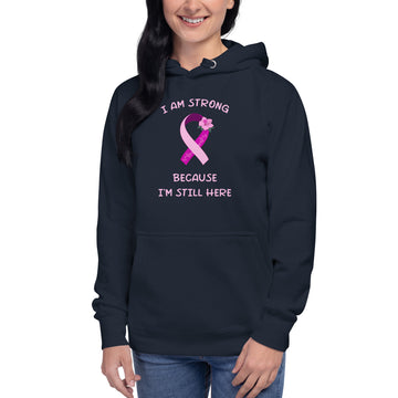 I Am Strong Because I'm Still Here - Spoonie Warrior Unisex Hoodie